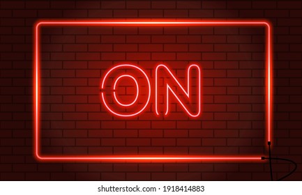 Neon sign ON in a frame on brick wall background. Red. Vector