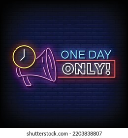 Neon Sign one day only with Brick Wall Background vector