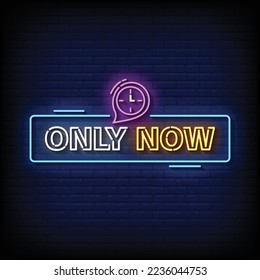 neon sign only now with brick wall background vector illustration