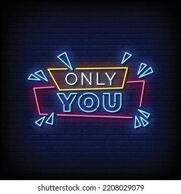 Neon Sign only you with Brick Wall Background vector