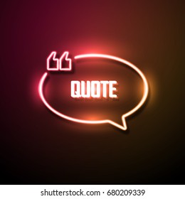 Neon sign quote bubble. Vector illustration.