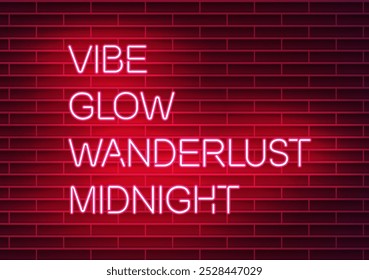 Neon sign reading Vibe, glow, wanderlust, midnight on a dark brick wall