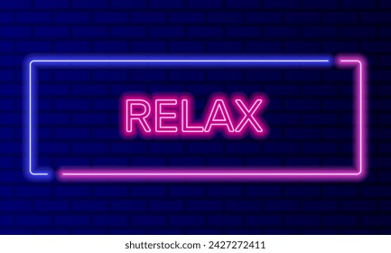 Neon sign relax in speech bubble frame on brick wall background vector. Light banner on wall background. Relax button take it easy and enjoy, design template, night neon signboard