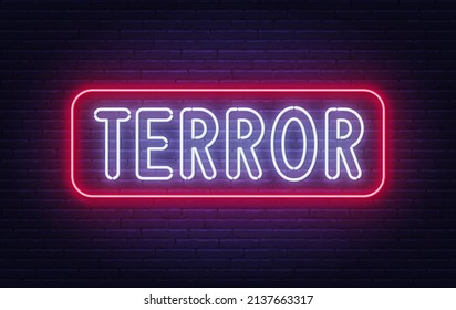 Neon sign Terror on brick wall background.