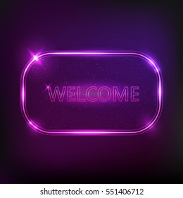 Neon sign welcome in frame. Vector illustration.
