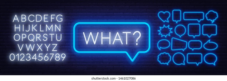 Neon sign what. Set of neon speech bubbles and the alphabet on a dark background. Template for design.
