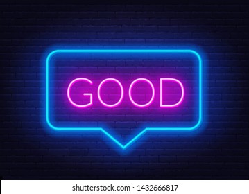 Neon sign of word good in frame on dark background. Light banner on the wall background.