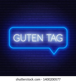 Neon sign of word Guten Tag in speech bubble frame on dark background. Greetings in German. Light banner on the wall background.