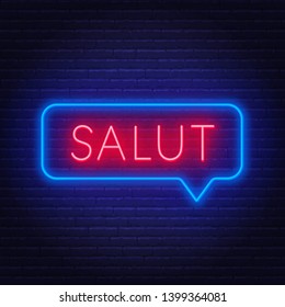 Neon sign of word salut in speech bubble frame on dark background. Greetings in French. Light banner on the wall background.