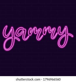 Neon sign yammy calligraphic lettering vector illustration with calligraphy style word. Handwritten text for fabric print, logo, poster, card. Light banner, glowing neon signboard.