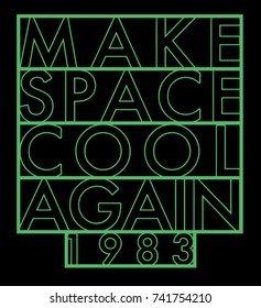 Neon Slogan.Vector Tipografía. Impresión de ropa. t pantalones impreso. 'Hacer que el espacio vuelva a enfriarse'
