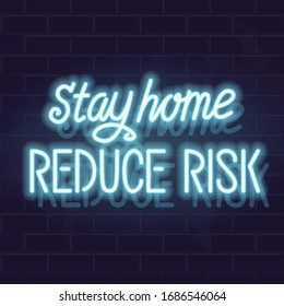 Neon stay home reduce risk handwritten lettering. Glowing vector motivation typography. Fluorescent letters on dark brick wall background.