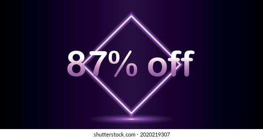 neon tag 87% off. Banner with eighty-seven percent discount neon for mega big sales.