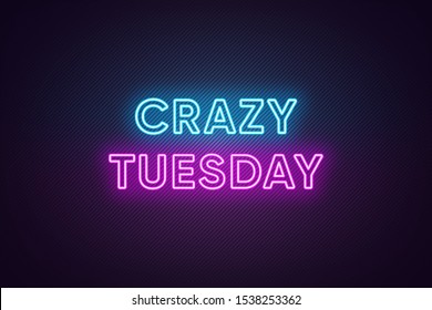 Neon text of Crazy Tuesday. Greeting banner, poster with Glowing Neon Inscription for Tuesday with textured background. Bright Headline with blue and purple colors. Vector illustration