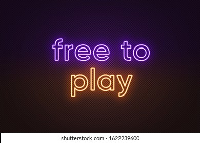 Neon text Free to play, violet and orange color. Business model in video games industry with main content without paying. Glowing web banner for advertising. Vector illustration