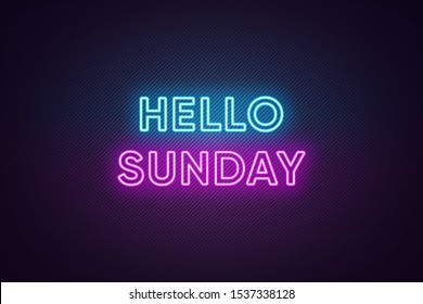Neon text of Hello Sunday. Greeting banner, poster with Glowing Neon Inscription for Sunday with textured background. Bright Headline with blue and purple colors. Vector illustration