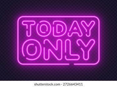 O sinal de Neon Today Only cria urgência para ofertas limitadas. O brilho atraente é perfeito para vendas, descontos e ofertas especiais.