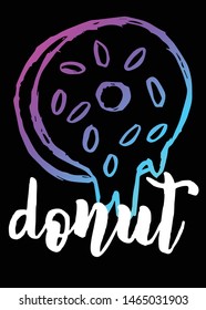 Neon Vector Illustration of Donut Food with Text / Typography. Graphic Design for Poster, Cards, Shirt, Template, Prints, Layout, Sticker and Background.