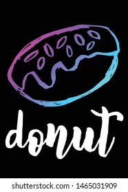 Neon Vector Illustration of Donut Food with Text / Typography. Graphic Design for Poster, Cards, Shirt, Template, Prints, Layout, Sticker and Background.