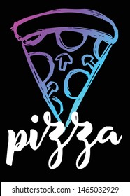 Neon Vector Illustration of Pizza Food with Text / Typography. Graphic Design for Poster, Cards, Shirt, Template, Prints, Layout, Sticker and Background.