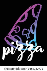 Neon Vector Illustration of Pizza Food with Text / Typography. Graphic Design for Poster, Cards, Shirt, Template, Prints, Layout, Sticker and Background.