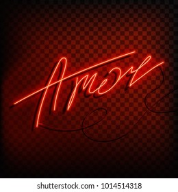 Neon word love in spanish and portuguese. A bright red sign on a on a transparent background. Element of design for a happy Valentine's day. Vector illustration.