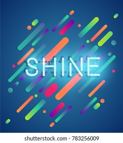 Neon word 'shine' with colorful lane background, vector illustration