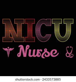 Neonatal Intensive Care Unit Nurse Typography T-shirt Design Vector
