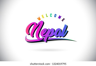 Nepal Welcome To Word Text with Creative Purple Pink Handwritten Font and Swoosh Shape Design Vector Illustration.