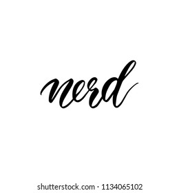 Nerd - geeky person. Template for banners, cards, posters, prints and other design projects. Modern calligraphy.