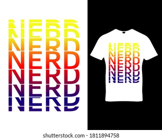 Nerd quote typography vector design for t-shirt,poster,banner,hoodie etc.