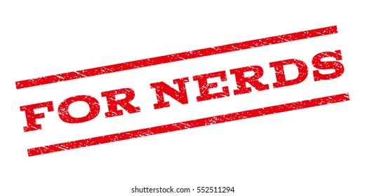 For Nerds watermark stamp. Text caption between parallel lines with grunge design style. Rubber seal stamp with dust texture. Vector red color ink imprint on a white background.