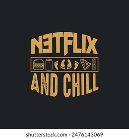 Netflix and chill t-shirt, Family gift shirts. You Can Create your T-shirt design with this Unique and Fantastic Vector. You Can use this as a resource or Print. Thank you.