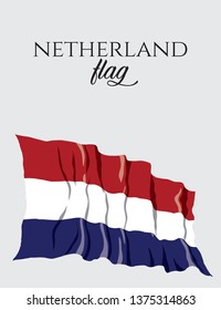 Netherland Flag. Flag of the Netherlands vector. Vector illustration. EPS 10.