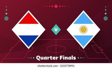 netherlands argentina playoff quarter finals match Football 2022. Qatar, cup 2022 World Football championship match versus teams intro sport background, championship competition poster, vector.