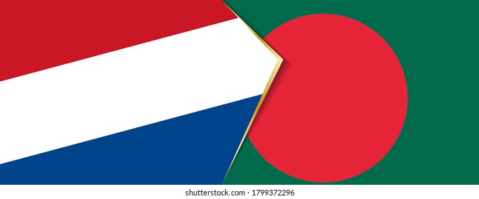 Netherlands and Bangladesh flags, two vector flags symbol of relationship or confrontation.