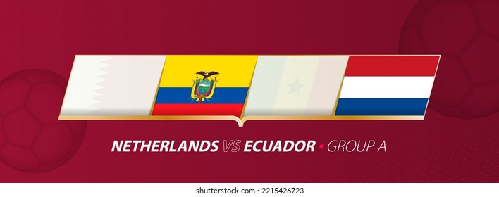 Netherlands - Ecuador football match illustration in group A. Vector flags.