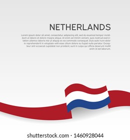 Netherlands flag background. Netherlands flag wavy ribbon on white background. National poster. Vector flat design. State patriotic cover, flyer