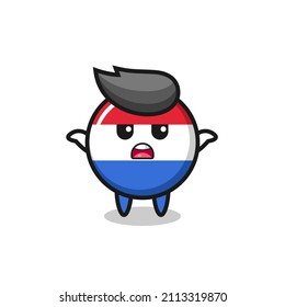 netherlands flag badge mascot character saying I do not know , cute style design for t shirt, sticker, logo element