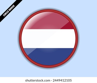 Netherlands flag circle badge, vector design, oval Netherlands emblem, rounded sign with reflection, patriotism and trade concept, logo with country flag