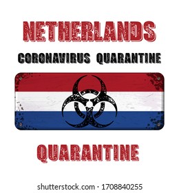 Netherlands flag nameplate with biohazard symbol. Coronavirus quarantine sample grunge text background