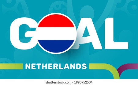 netherlands flag and Slogan goal on european euro 2020 football background. soccer tournamet Vector illustration