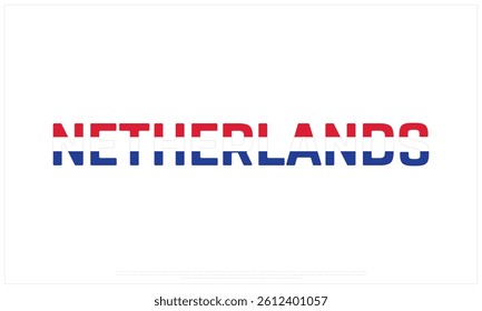 NETHERLANDS flag Typography with flag on a white background, Vector design of NETHERLANDS flag typography, Flag of NETHERLANDS, National Day Design, NETHERLANDS Day design