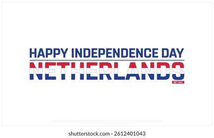 NETHERLANDS Independence Day on a white background, Vector design of Independence Day of NETHERLANDS, Typographic Design of NETHERLANDS National Day, Flag typography of NETHERLANDS