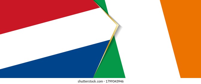 Netherlands and Ireland flags, two vector flags symbol of relationship or confrontation.
