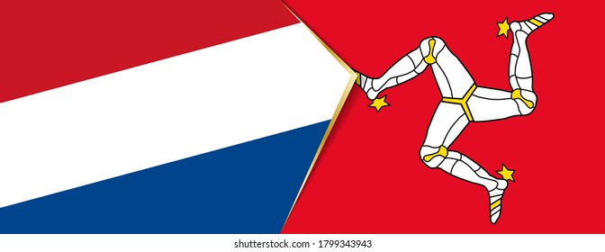 Netherlands and Isle of Man flags, two vector flags symbol of relationship or confrontation.