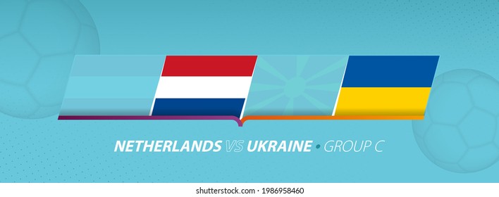 Netherlands - Ukraine football match illustration in group C. Vector flags.