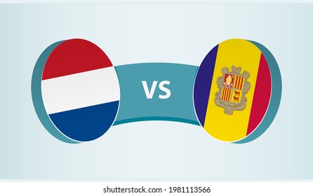 Netherlands versus Andorra, team sports competition concept. Round flag of countries.