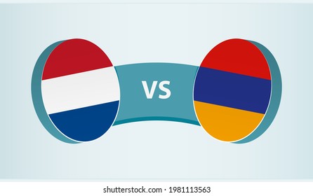 Netherlands versus Armenia, team sports competition concept. Round flag of countries.