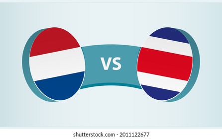 Netherlands versus Costa Rica, team sports competition concept. Round flag of countries.